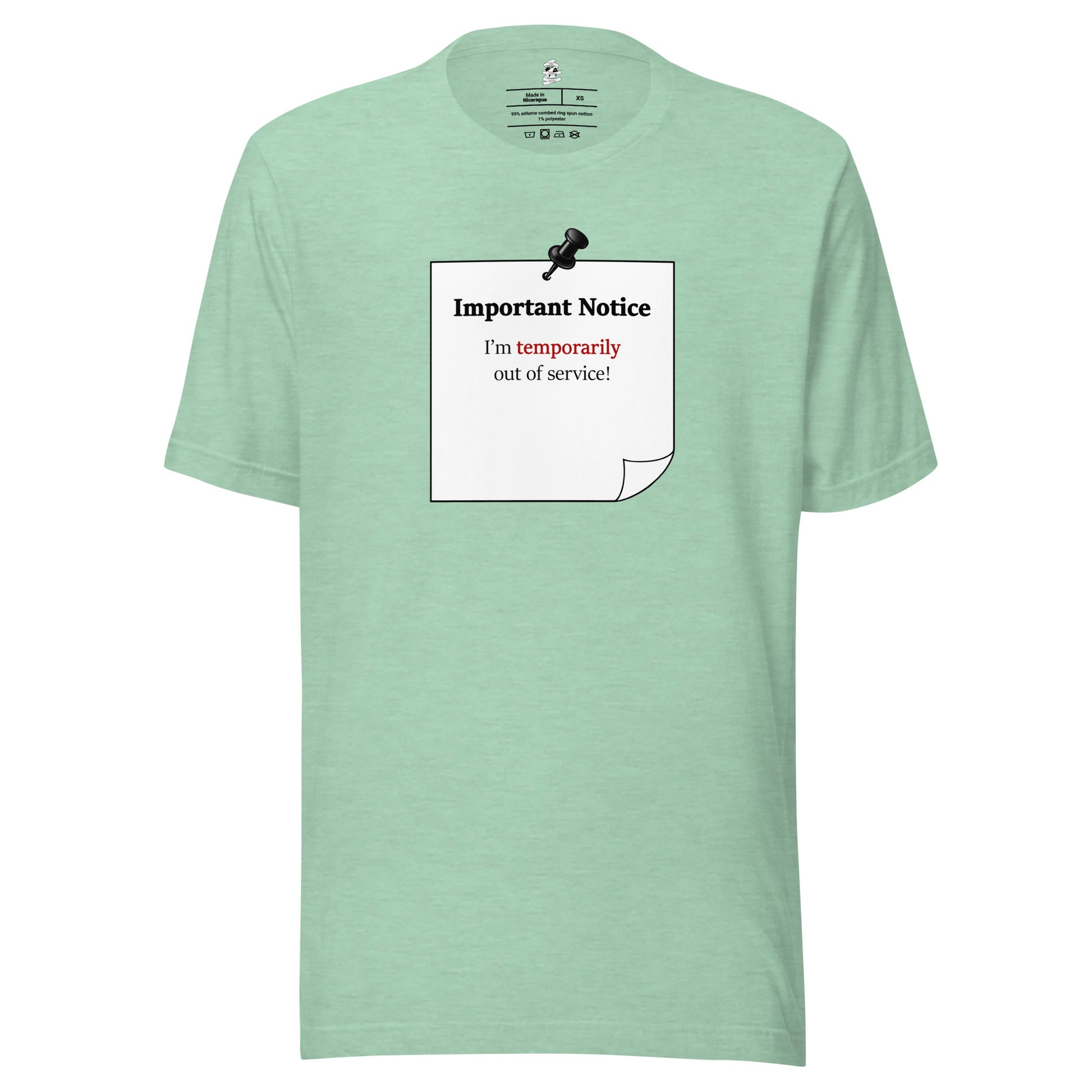Heather prism mint Unisex motivational slogan T-shirt design featuring a pushpin note graphic with the quote “Important Notice:“I’m temporarily out of service, highlighting “temporarily” in red.