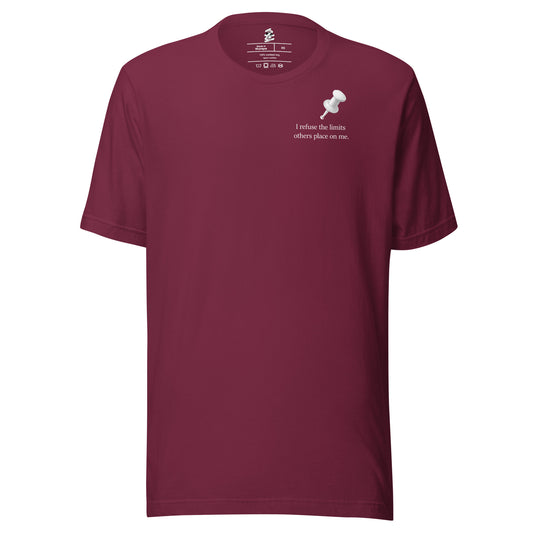 Maroon unisex inspirational statement T-shirt featuring pushpin graphic design with quote “I refuse the limits others place on me.”