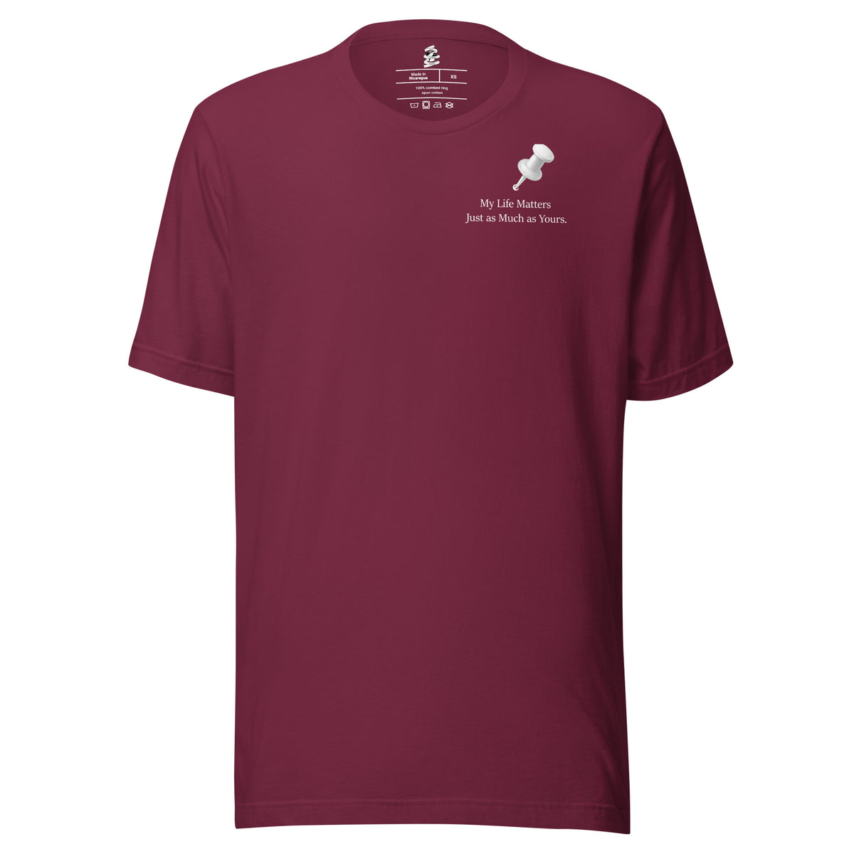 My Life Matters Just as Much as Yours inspirational statement  maroon T-shirt