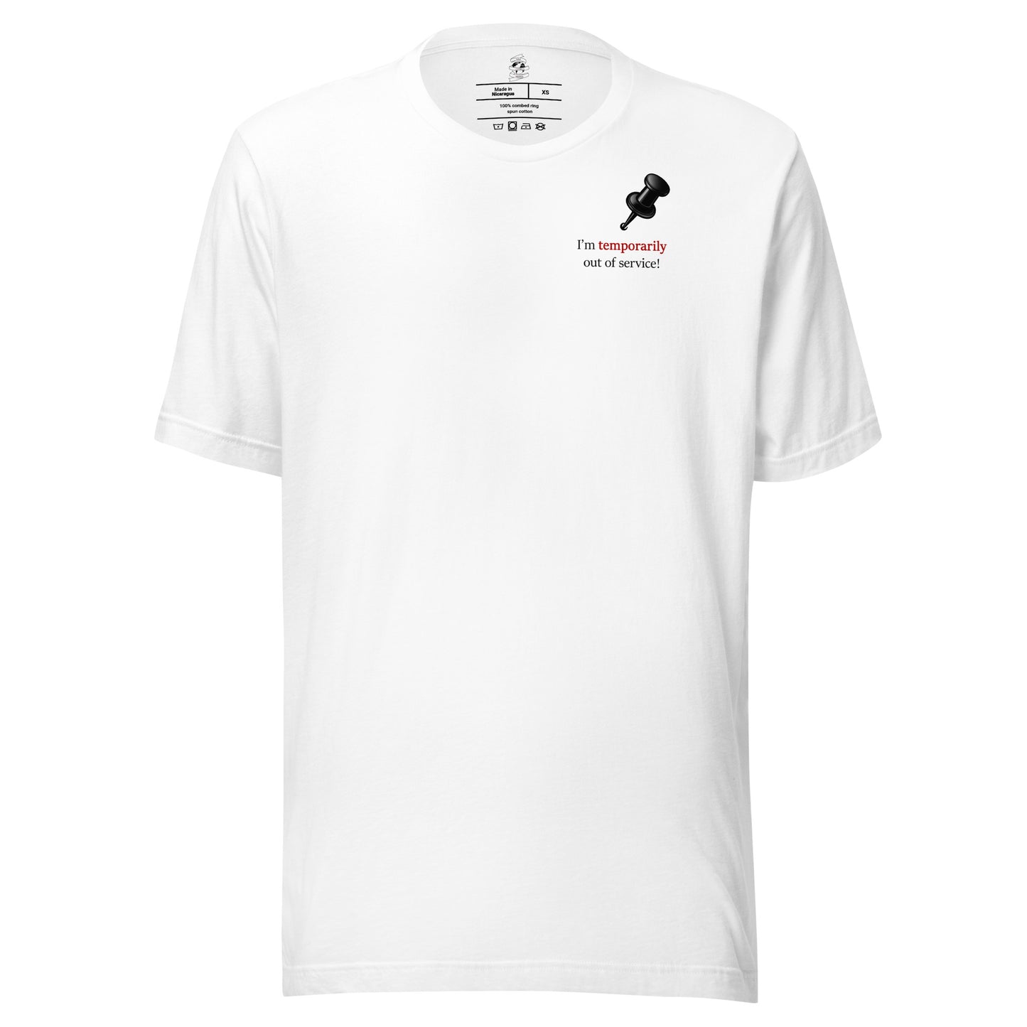 White unisex novelty slogan T-shirt featuring pushpin graphic design with quote “I’m temporarily out of service."