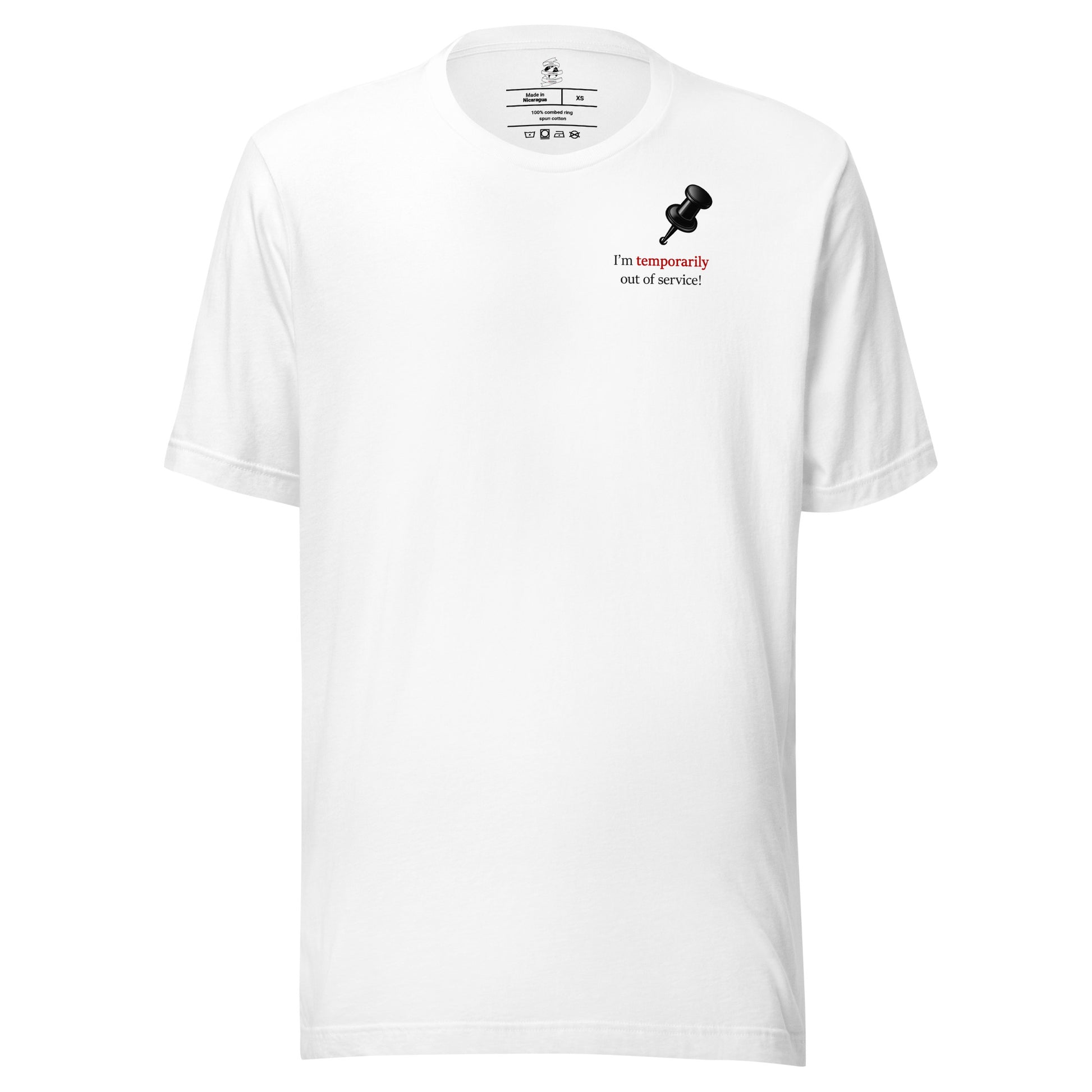 White unisex novelty slogan T-shirt featuring pushpin graphic design with quote “I’m temporarily out of service."