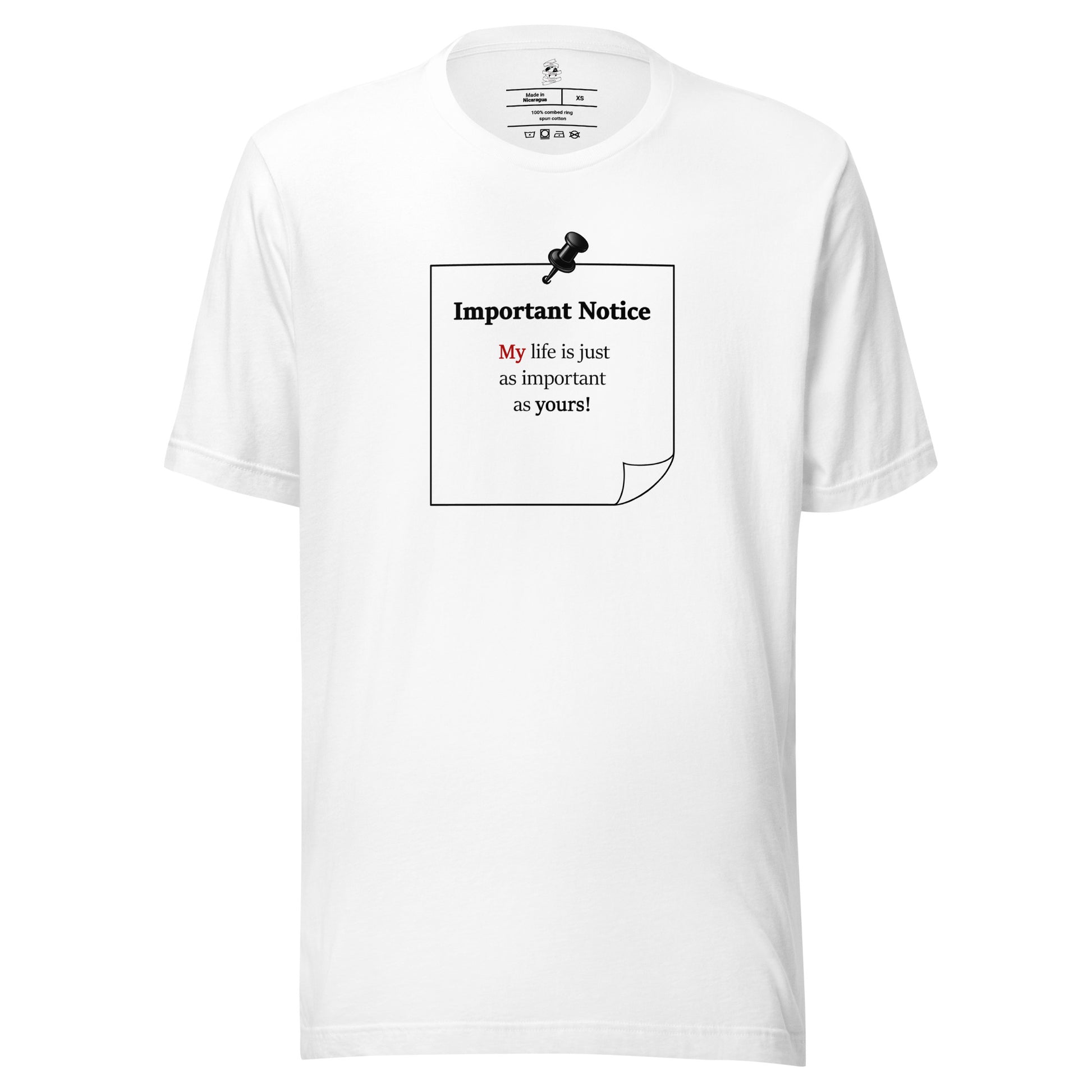 white unisex motivational slogan T-shirt design featuring a pushpin note graphic with the quote “My life is just as important as yours.”