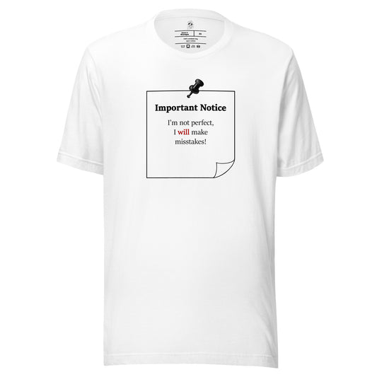 White unisex inspirational slogan T-shirt featuring pushpin graphic and pinned note with quote “Important Notice: I’m not perfect, I will make mistakes.”