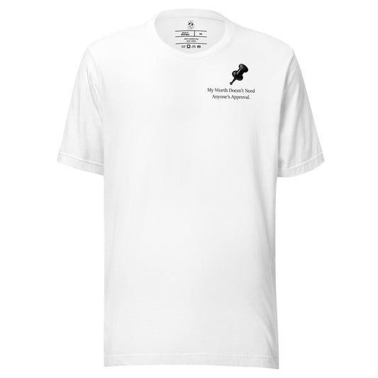 White unisex inspirational slogan T-shirt featuring pushpin graphic design with the quote ““My Worth Does Not Need Approval.”