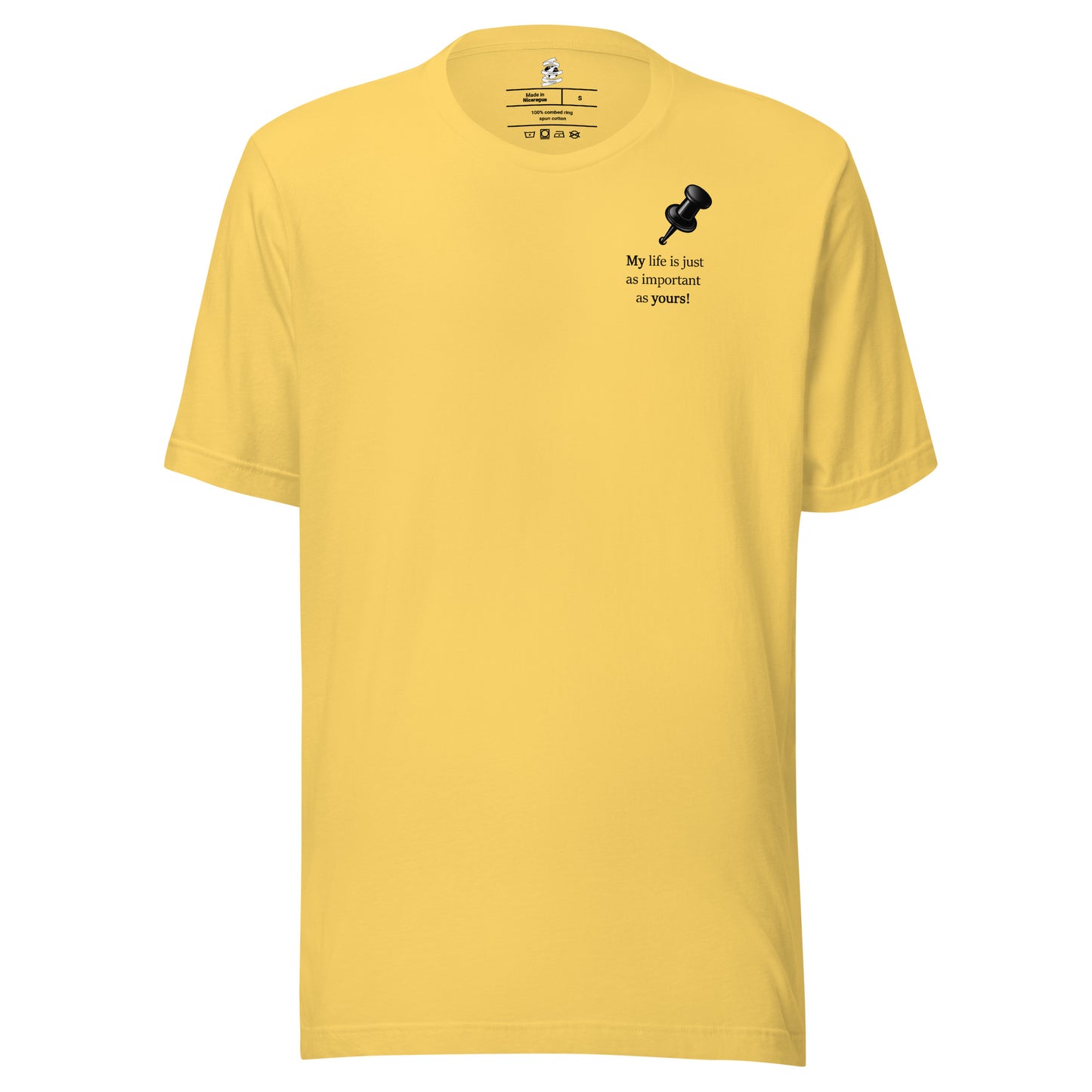 Yellow unisex inspirational slogan T-shirt featuring pushpin graphic design with the quote “My life is just as important as yours.”