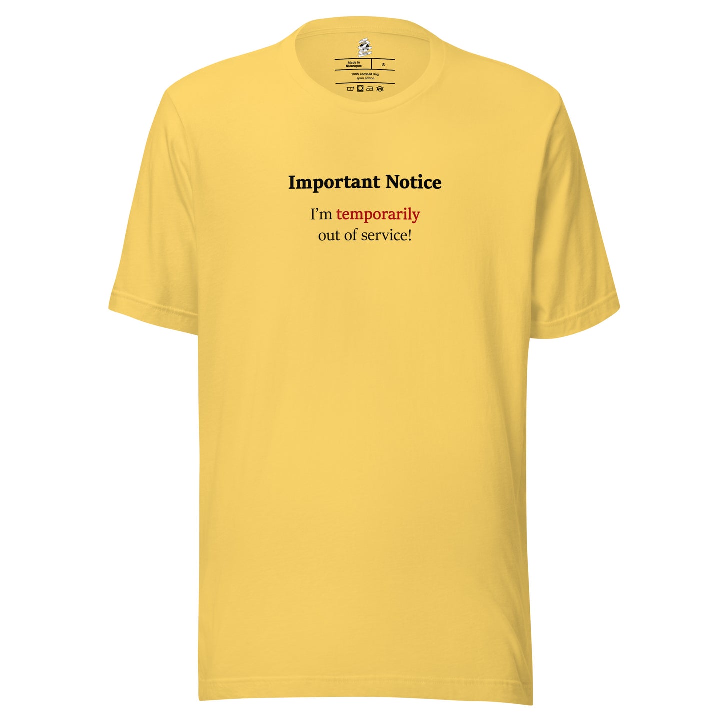 Yellow unisex novelty slogan T-shirt featuring the text quote “I’m temporarily out of service with the word" "temporarily" .highlighted in red. 
