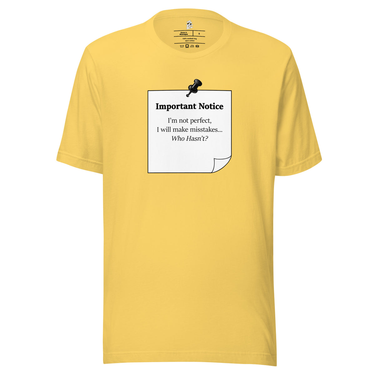 Yellow Unisex motivational slogan  T-shirt design featuring a pushpin note graphic with the quote Important Notice: I’m not perfect, I will make mistakes who hasn’t?