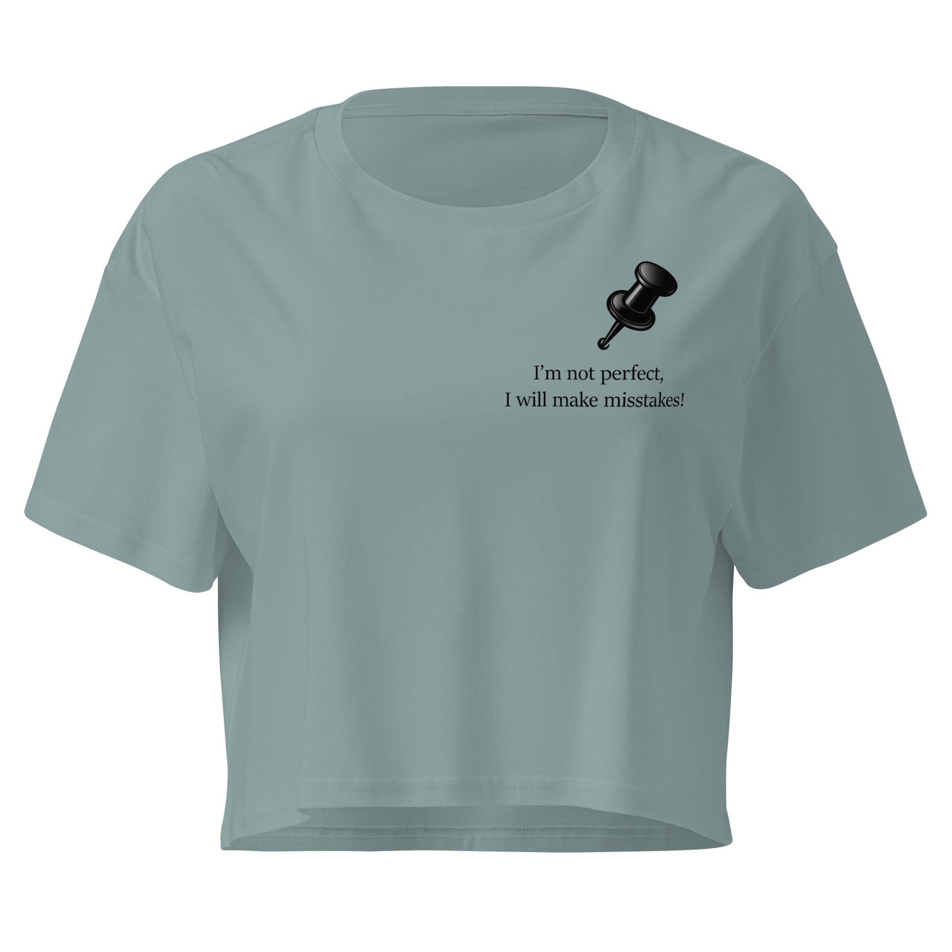 Mineral women's crop top featuring a  black push pin and the statement “I'm not perfect, I will make mistakes”