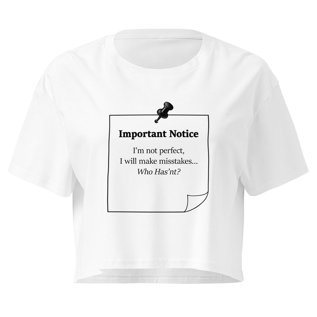 White women's crop top featuring a black note and black push pin graphic with the statement “I'm not perfect, I will make mistakes” in a minimalist design