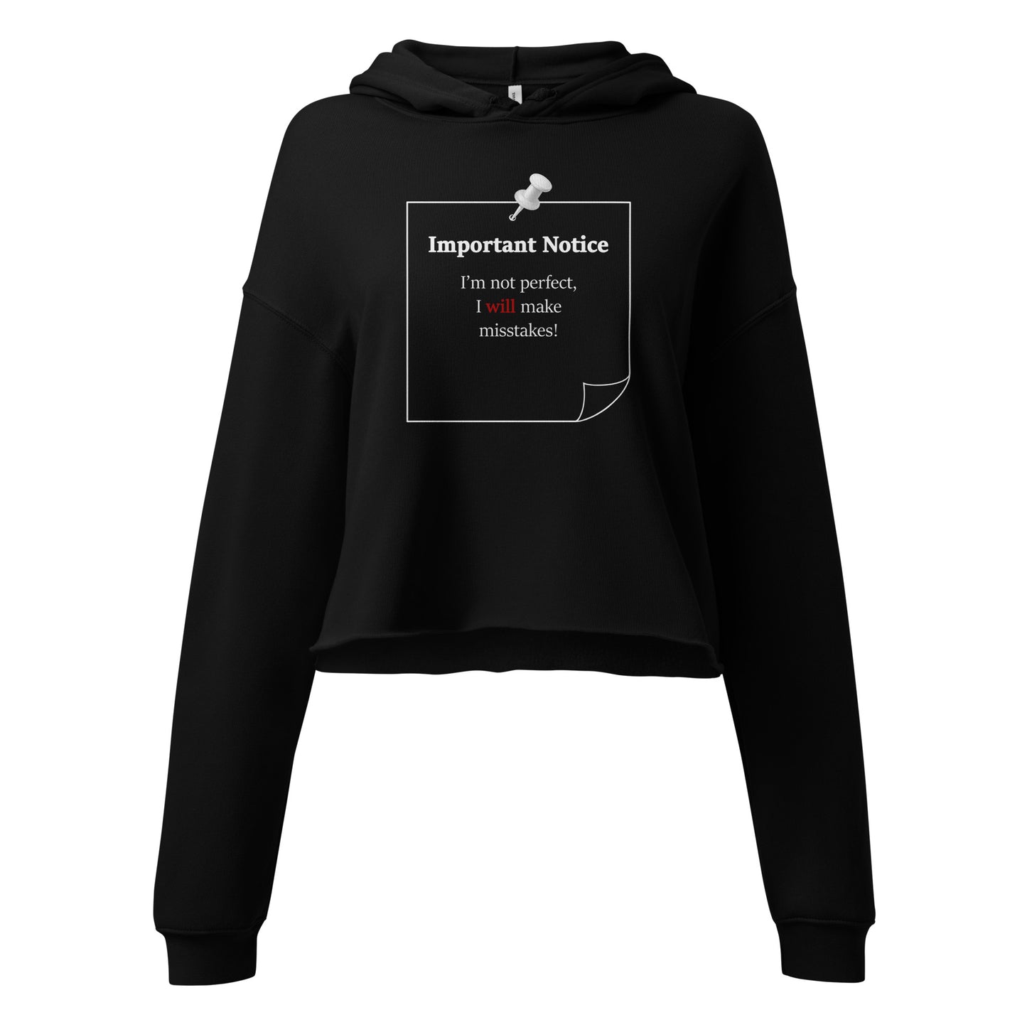 Women's cropped hoodie featuring Important Notice statement I'm not perfect I will make mistakes. Front view